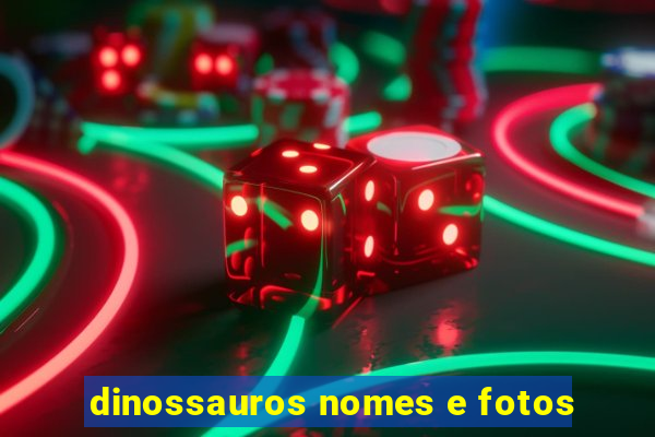 dinossauros nomes e fotos